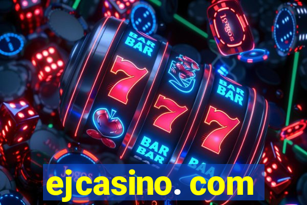 ejcasino. com